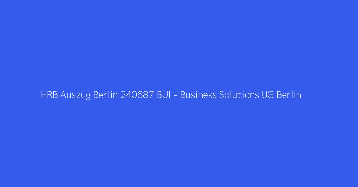 HRB Auszug Berlin 240687 BUI - Business Solutions UG Berlin